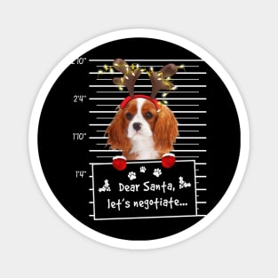 Cavalier King Charles Spaniel Dear Santa Let's Negotiate Magnet